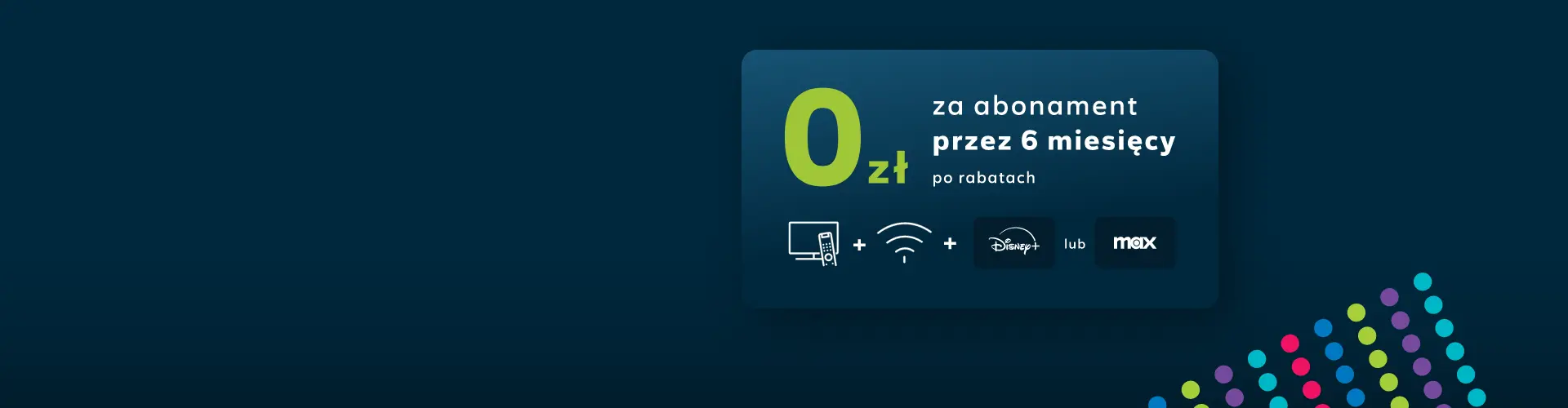 Oferta promocyjna 6 miesiecy 0 zł